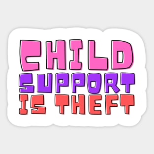 Child Support Is Theft Funny Meme Sticker